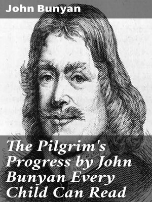 cover image of The Pilgrim's Progress by John Bunyan Every Child Can Read